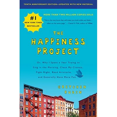 The Happiness Project, Tenth Anniversary Edition (Or, Why I Spent a Year Tr