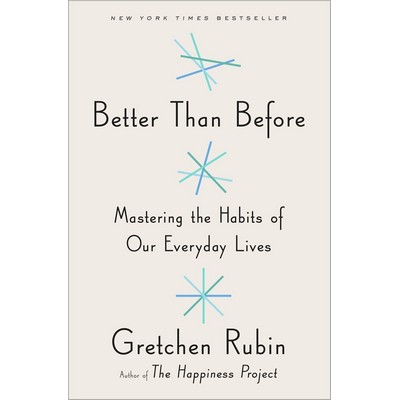 Better Than Before (Mastering the Habits of Our Everyday Lives)
