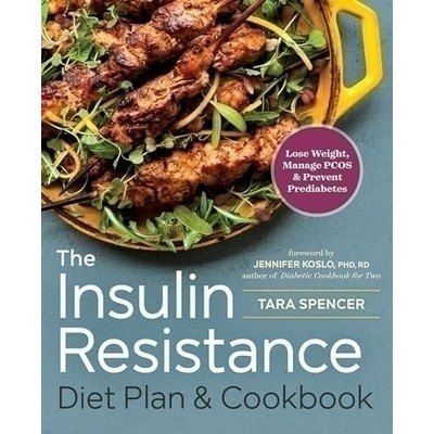 The Insulin Resistance Diet Plan & Cookbook (Lose Weight, Manage PCOS, and